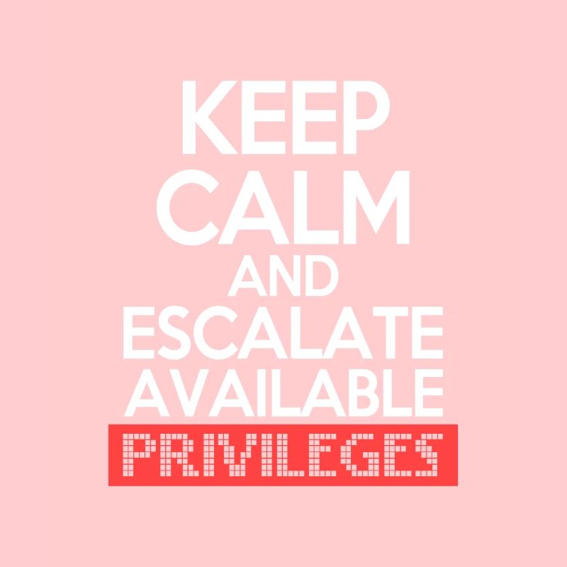 Keep Calm and Escalate Available Privileges Hacker