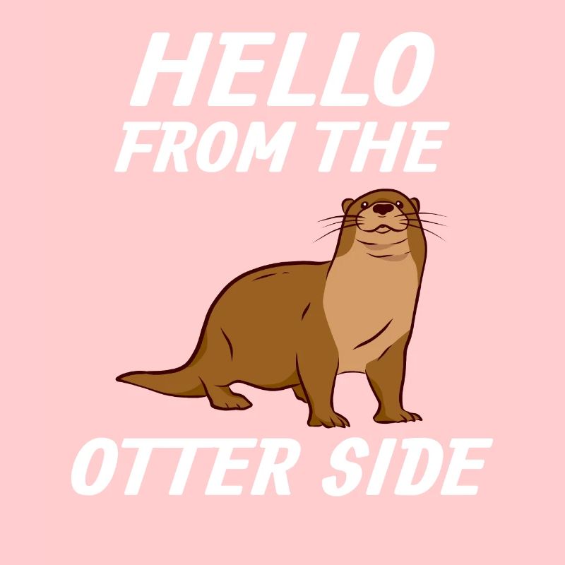 Otter Gift Hello From the Otter Side