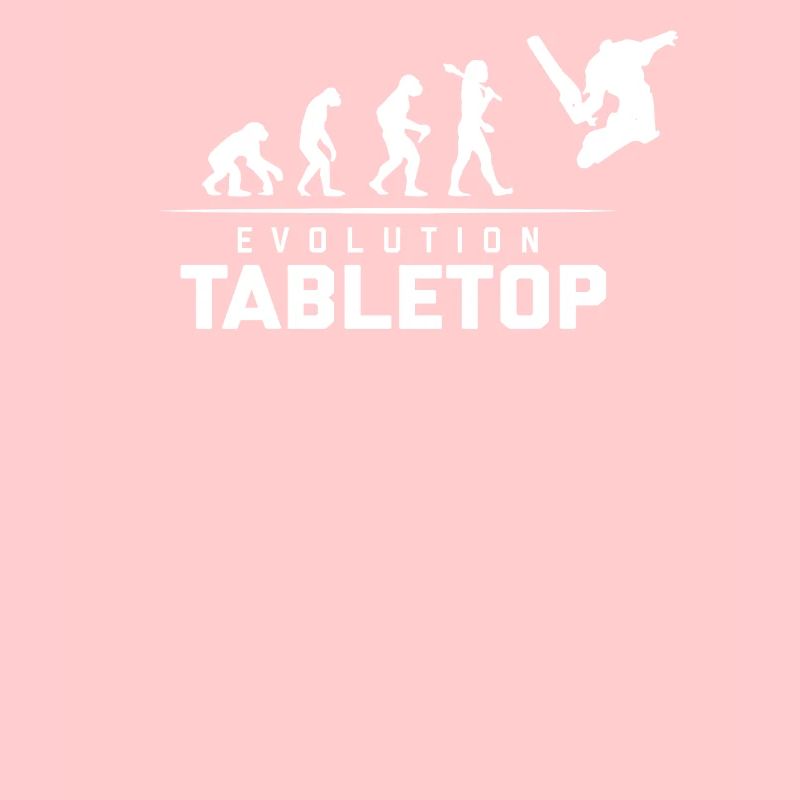 EVOLUTION OF TABLETOP