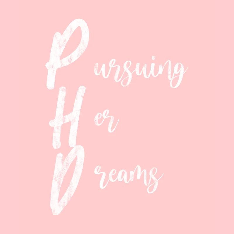 Phd Pursuing Her Dreams