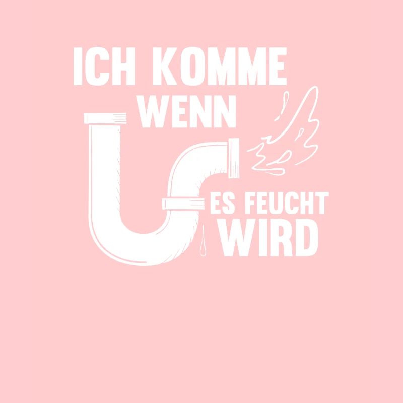 Klempner Ich Komme Wenns Feucht Wird Handwerker