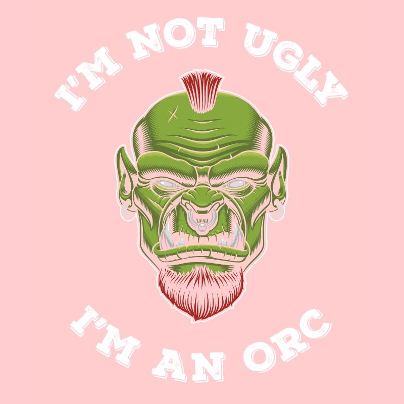 Nicht Hässlich Ich bin Orc