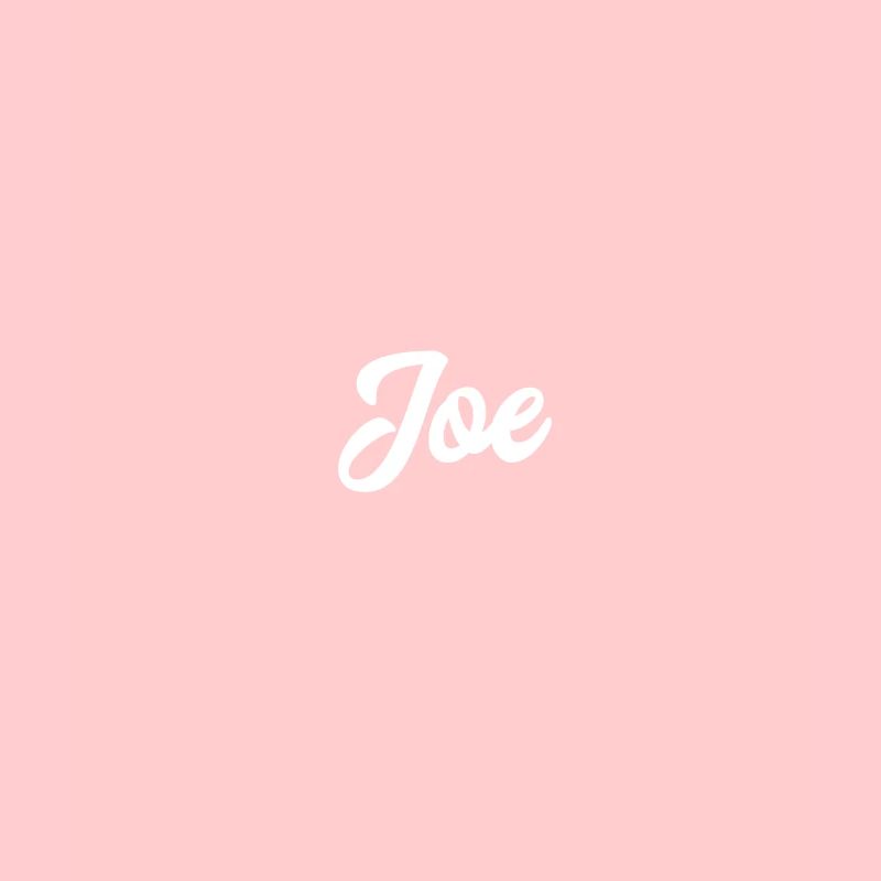 Joe Custom Text Birthday Name