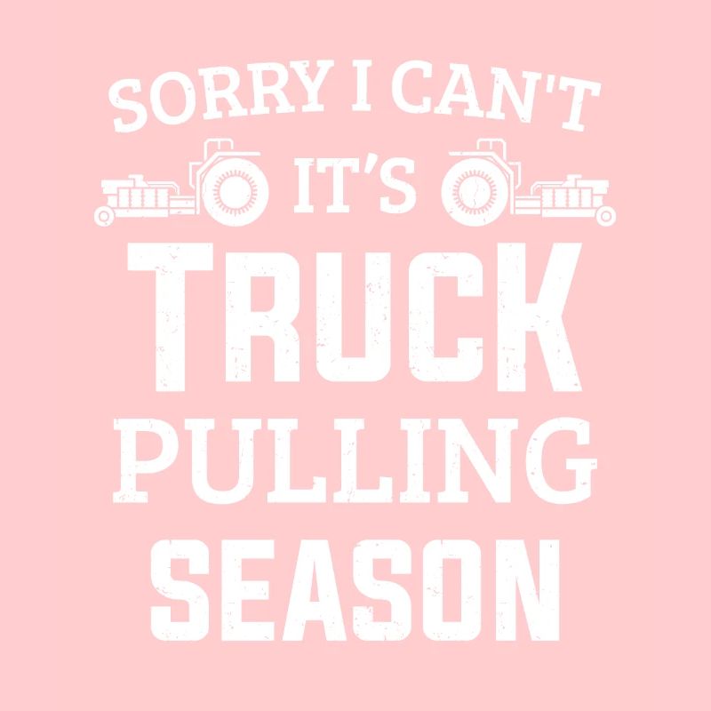 Puller Désolé je ne peux pas c’est la saison de traction des camions