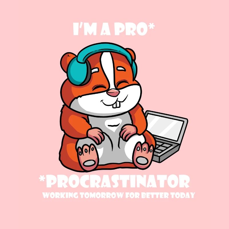I au Procrastinator Hamster working tomorrow