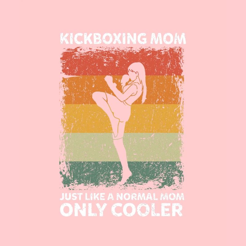 Kickboxing Mom Like A Normal Mom Only Cooler