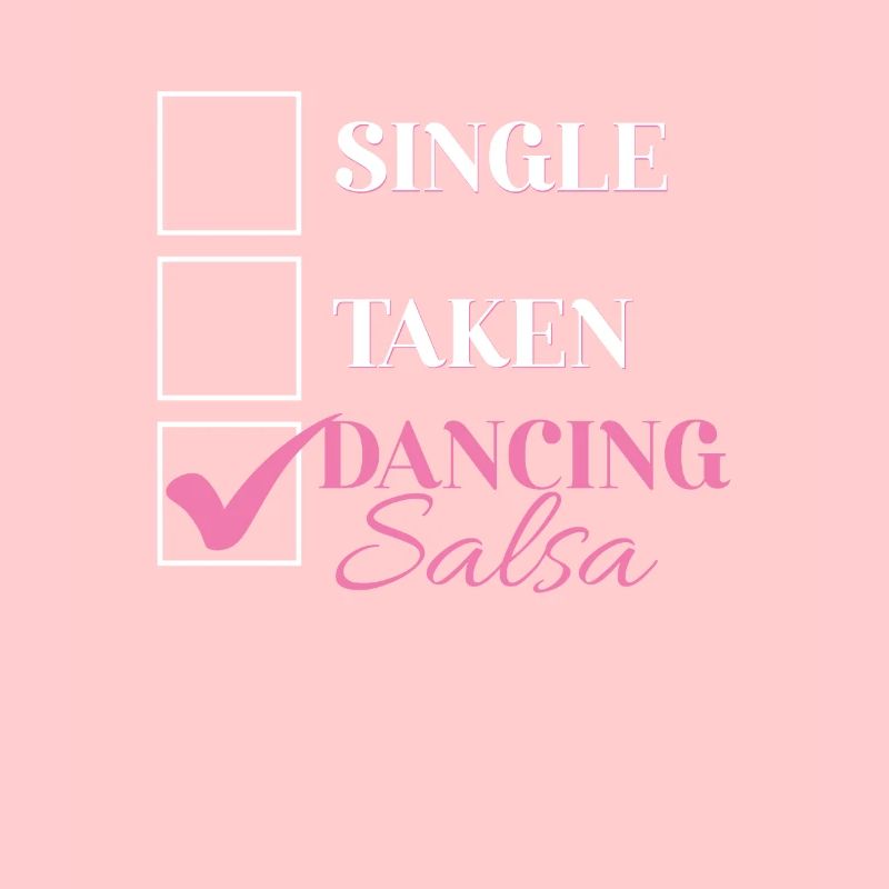 Single Taken Dancing Salsa Funny Salsa Dancer