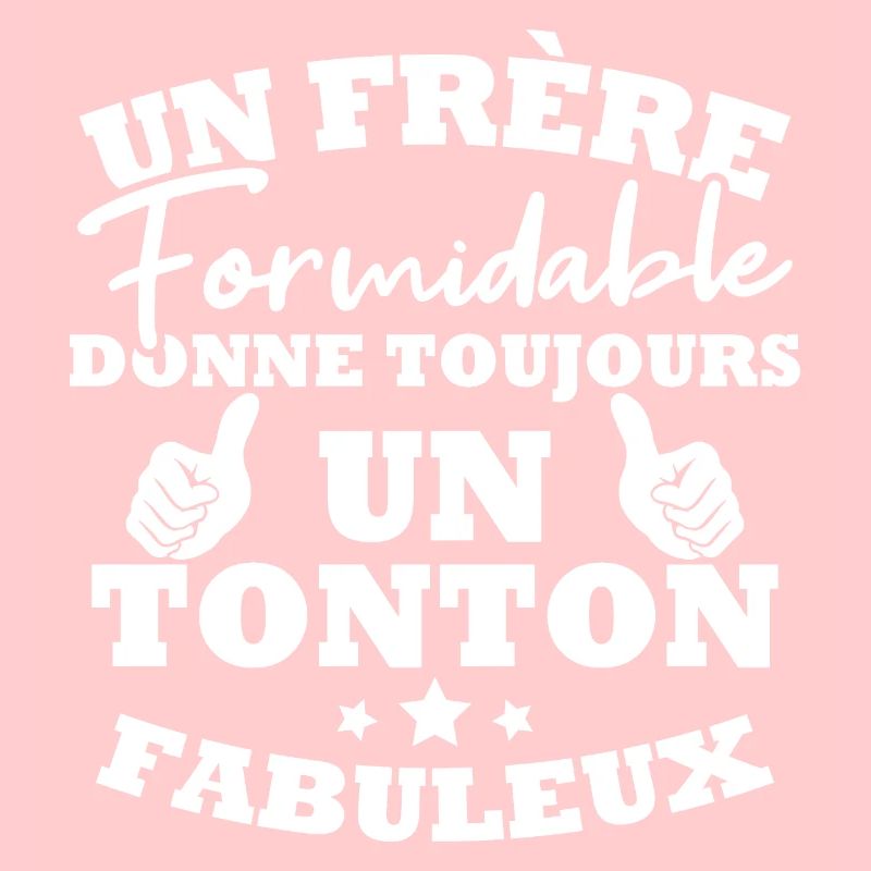 Frère formidable donne toujours un tonton fabuleux