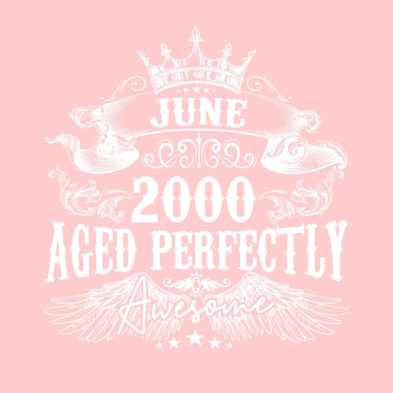 2000 | June 2000 birthday Aged Perfectly