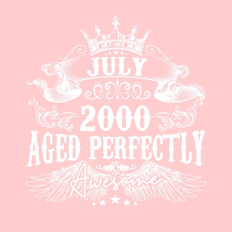 2000 | July 2000 birthday Aged Perfectly