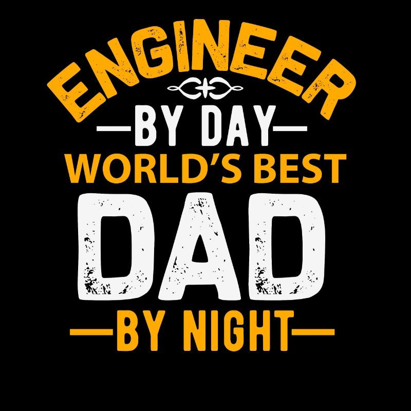 Engineer cool saying dad daddy father