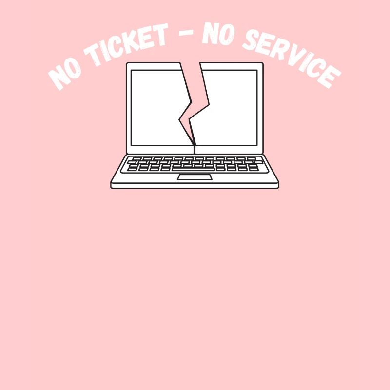 Pas de ticket, pas de service, pas de support informatique