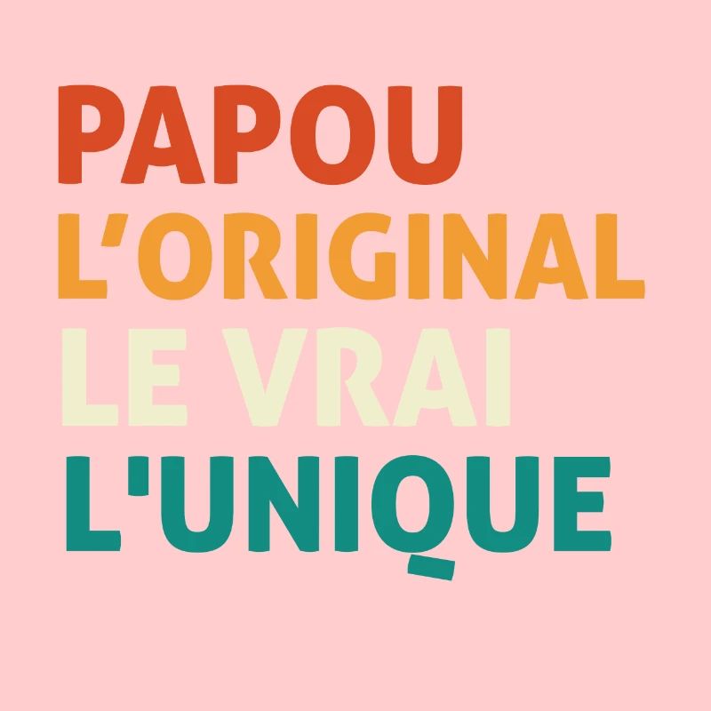 Papou l'orginal Le Vrai L'unique