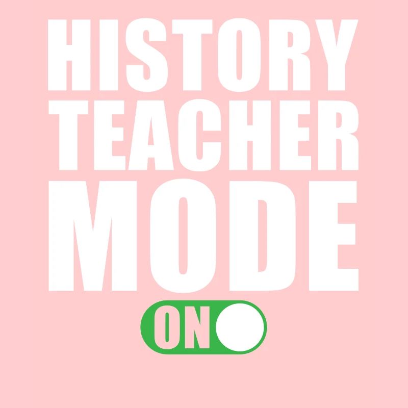 History Teacher Mode On