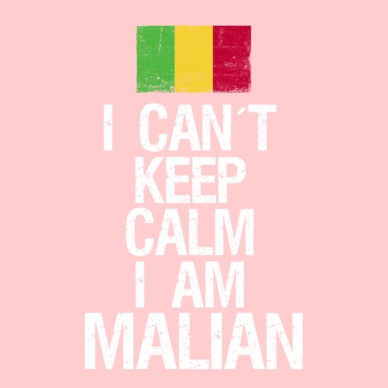 I can not Keep Calm I am Malier