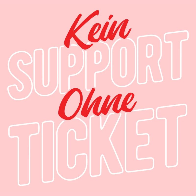 Kein Support Ohne Ticket - Kundenservice Programmi