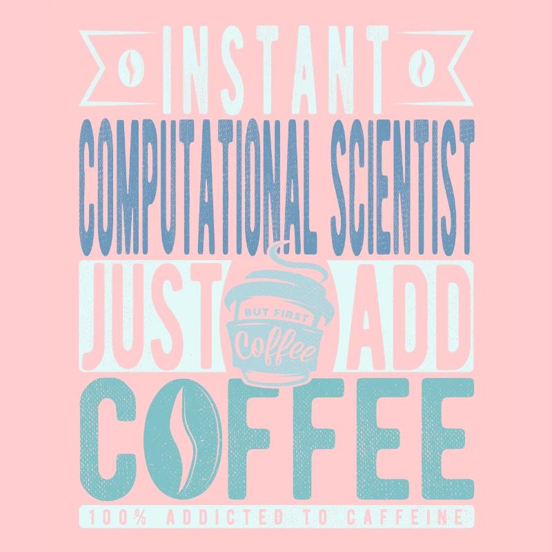 Instant Computational Scientist Fügen Sie einfach Kaffee hinzu