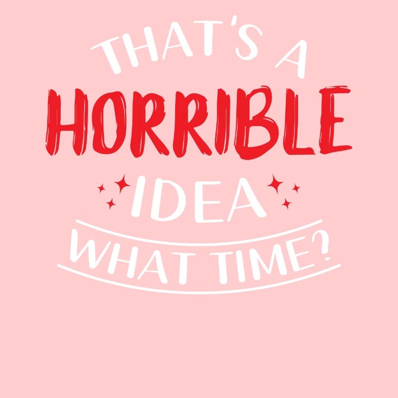 Das Ist Eine Schreckliche Idee Wann