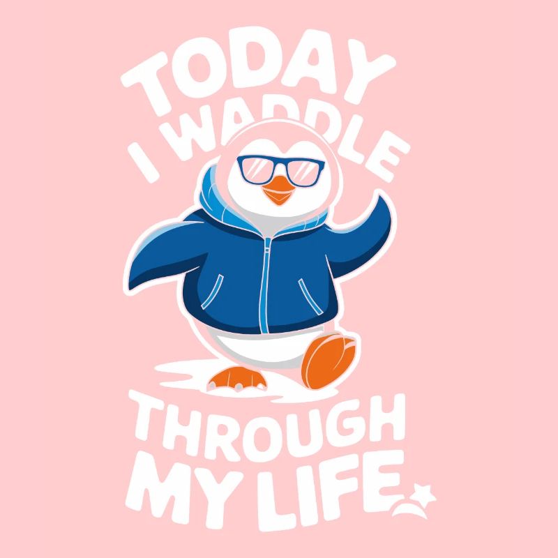 Today I waddle through my life