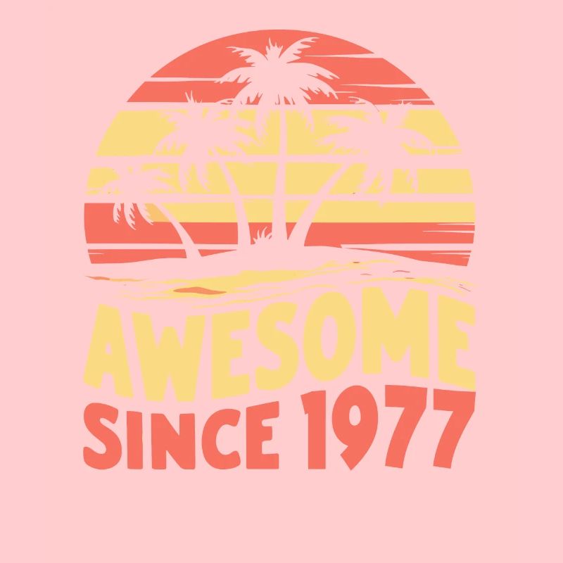 Awesome since 1977 Birthday