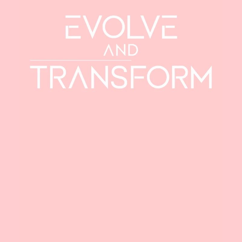 Evolve And Transform Inspirierende