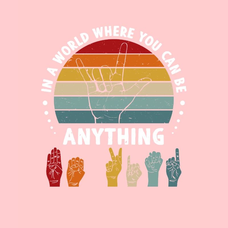 Dans A World Where You Can Be Anything BE KIND