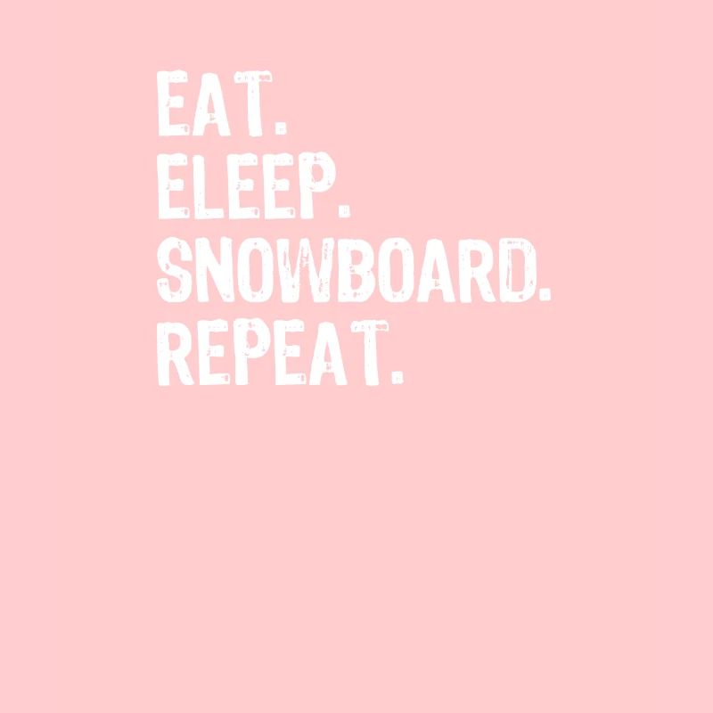 Snowboard Eat Sleep Snowboard Repeat