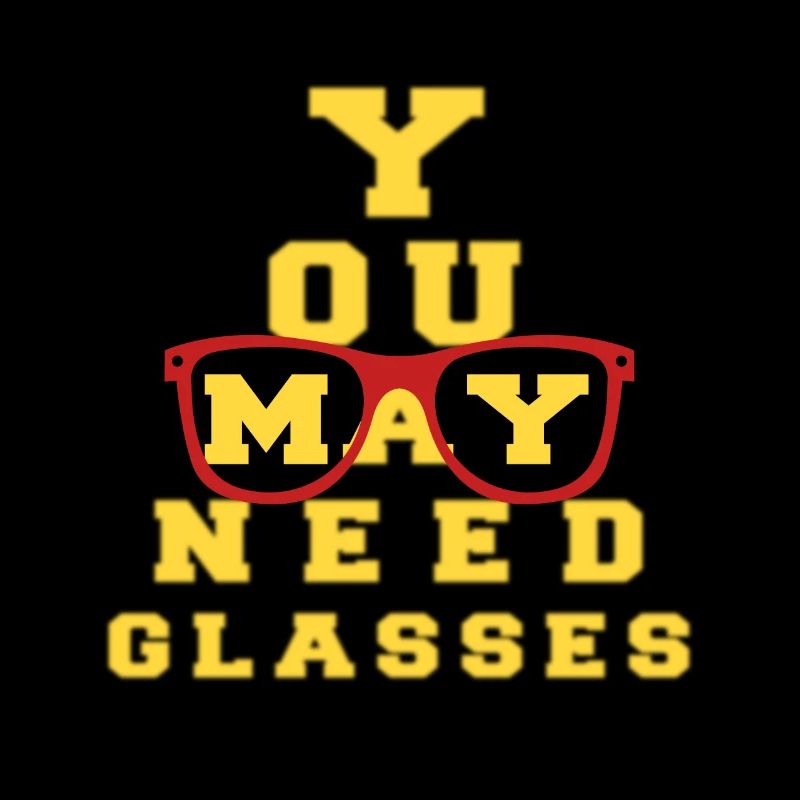 Funny You May Need Glasses Optician Profession