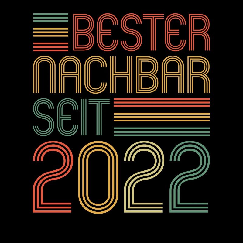 Bester Nachbar seit 2022 Nachbarn Nachbar