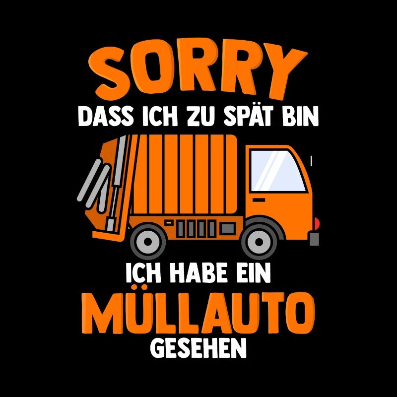 Sorry, dass ich zu spät bin Müllabfuhr Müllauto Mü