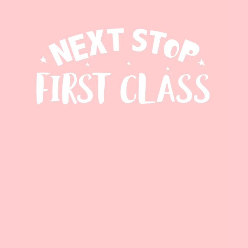 Next Stop First Class Shirt Geschenk