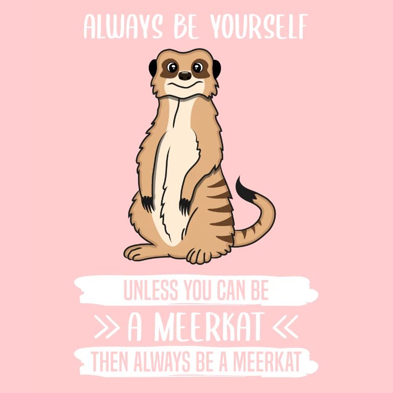Meerkats Always Be You Yourself Saying Gift