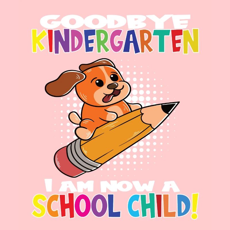 Goodbye Kindergarten I Am A Schoolchild Now!