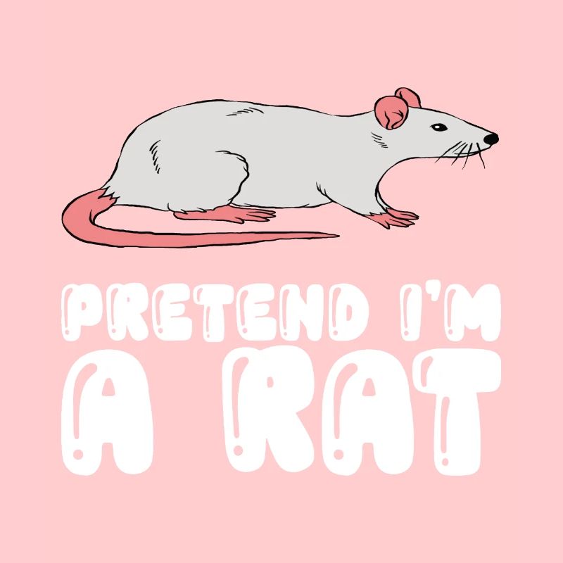 Pretend Im A Rat