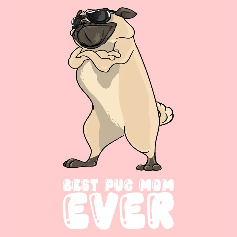Best Pug Mom Ever