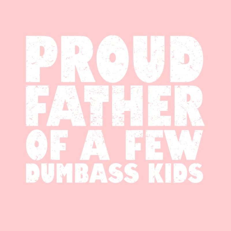 Stolzer Vater Einiger Dummkinder Lustiger Väter