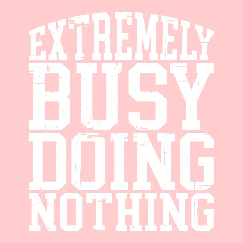 Extremely Busy Doing Nothing 4