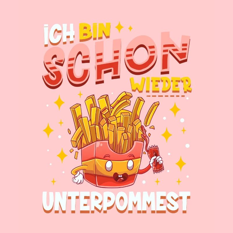 Ich Bin Schon Wieder Total Unterpommest Fritten Po