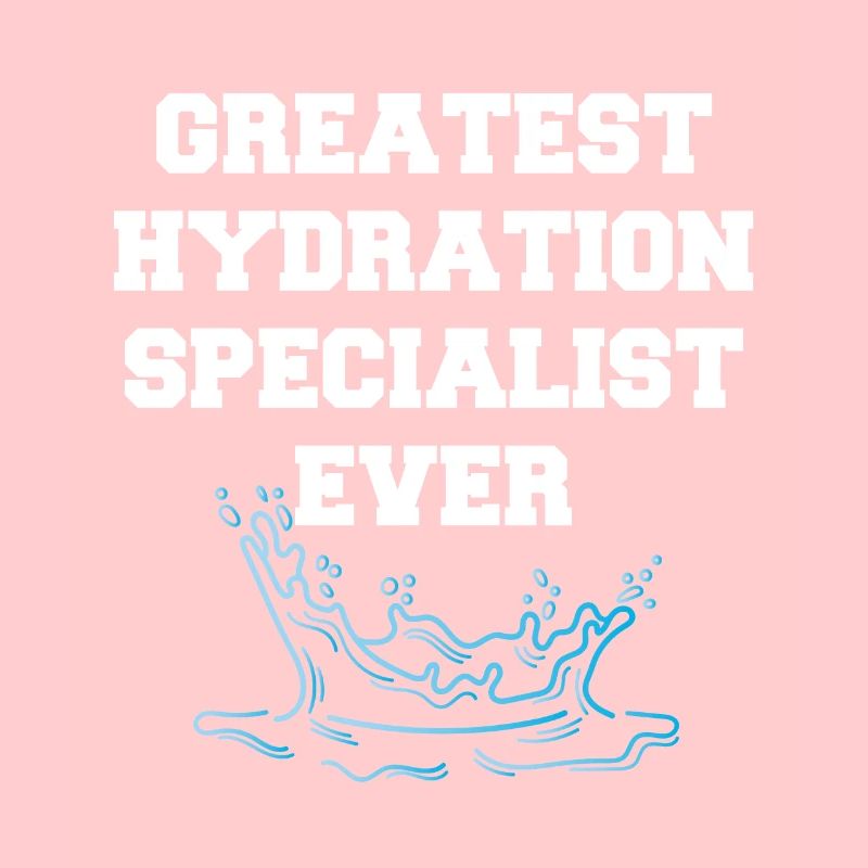 Greatest Hydration Specialist Ever