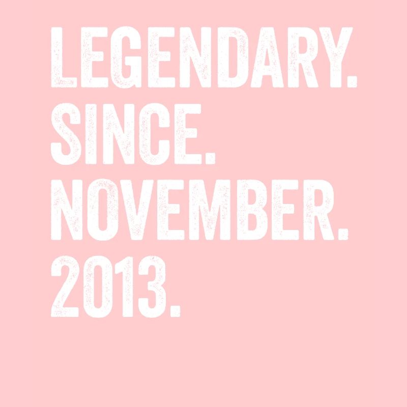 Legendary Since November 2013 9. Geburtstag