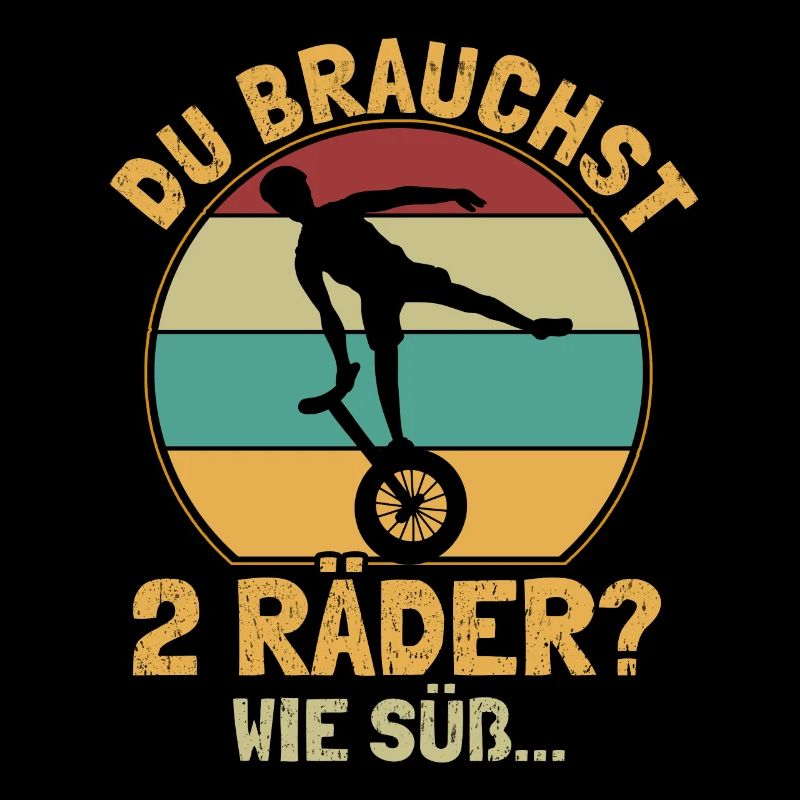 Du Brauchst 2 Räder Wie Süß Einradfahrer Einrad