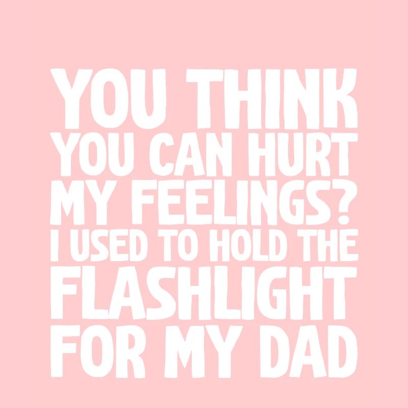 Tu penses que tu peux blesser mes sentiments