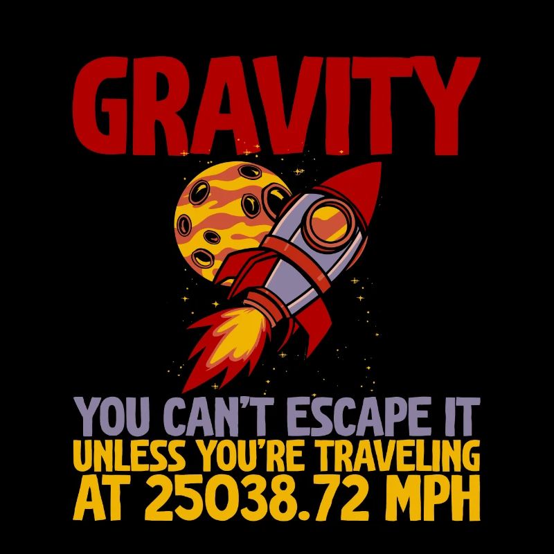 Gravity, You Can't Escape It 2