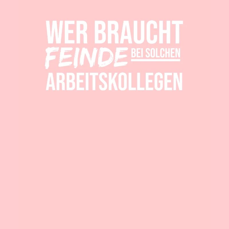 Wer Braucht Feinde Bei Solchen Arbeitskollegen