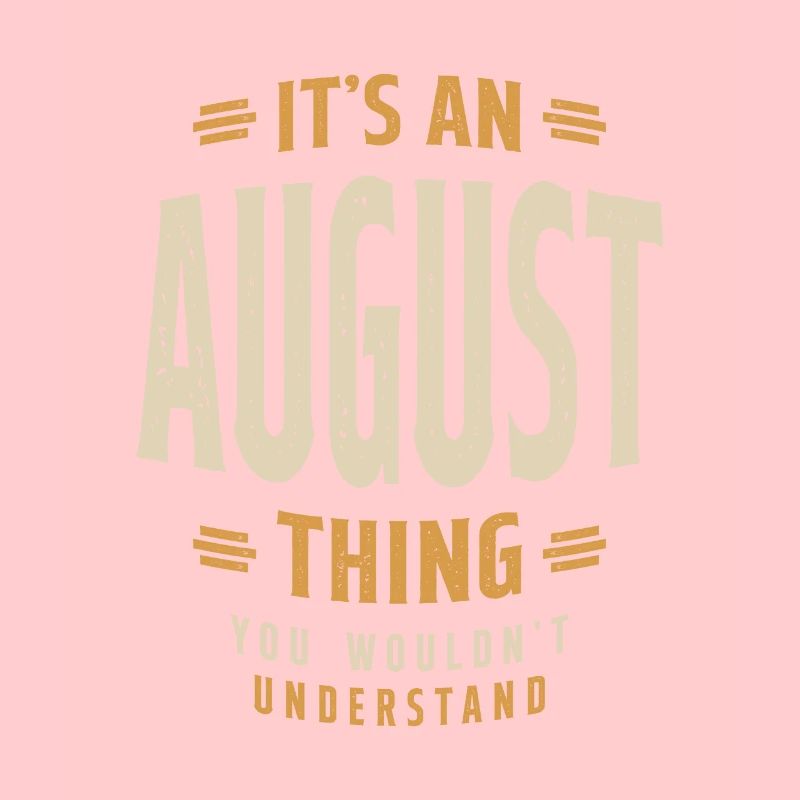 It's an August Thing Personalized Name