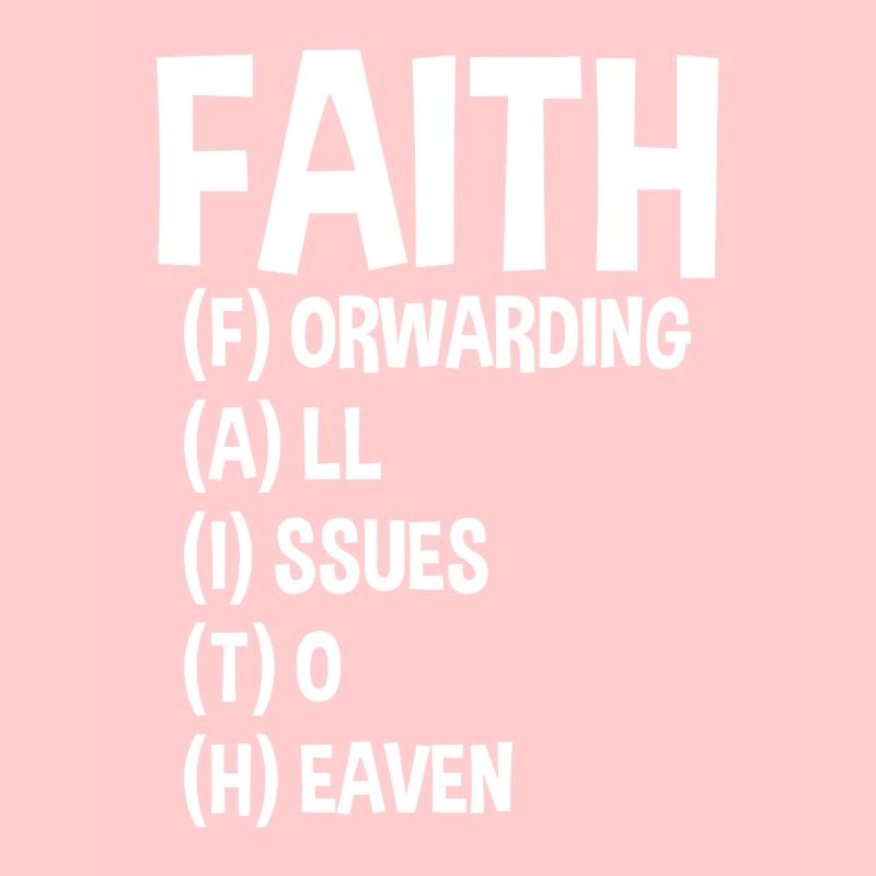 Faith Forwarding All Issues To Heaven