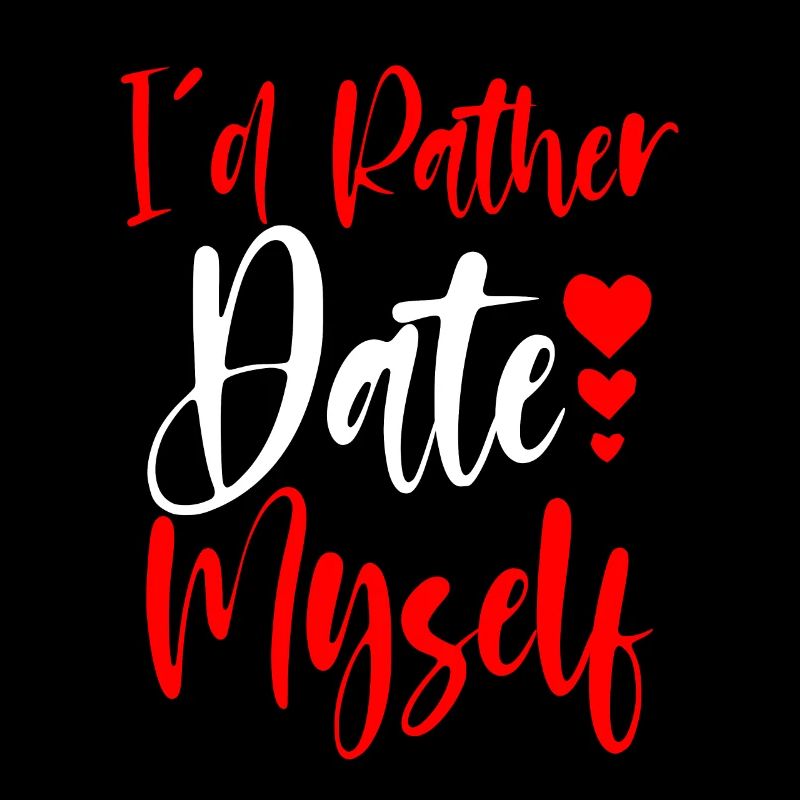 I'd Rather Date Myself 2