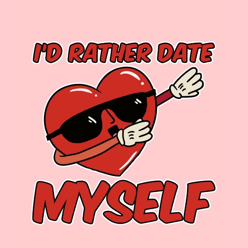 I'd Rather Date Myself 4