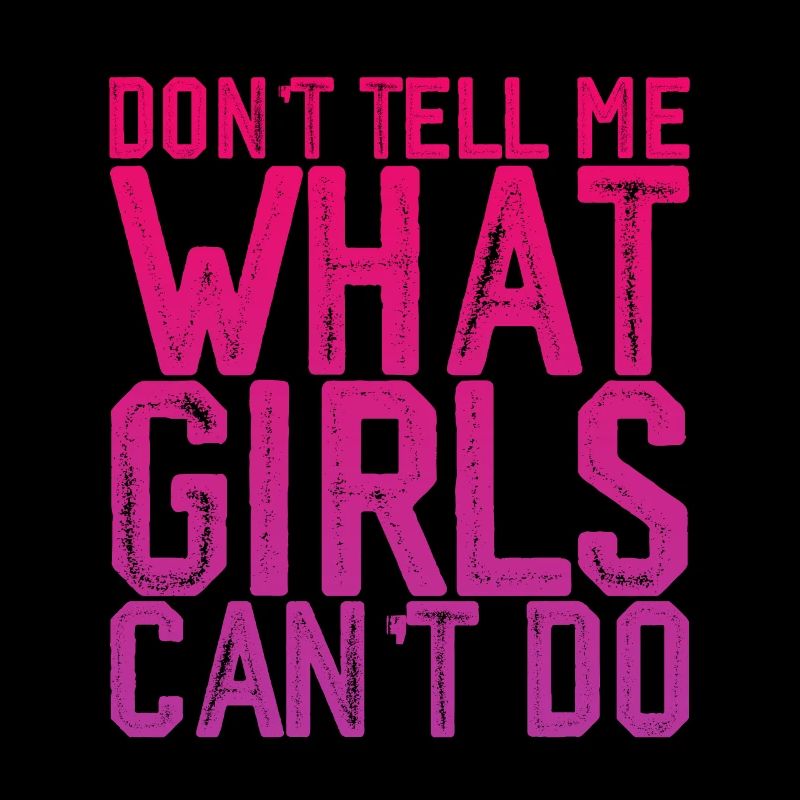 Ne me dites pas ce que les filles ne peuvent pas faire 3