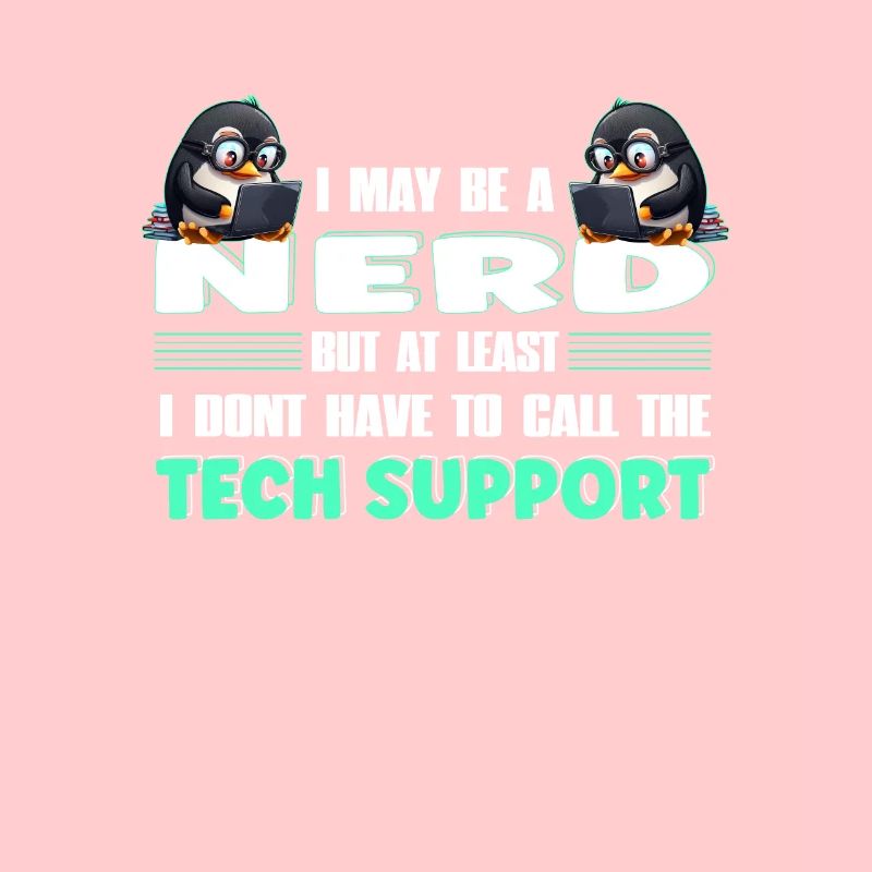 I May Be a Nerd But at Least I Need No Tech